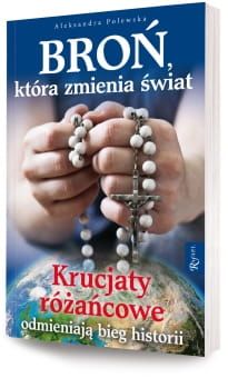  Broń, która zmienia świat - Aleksandra Polewska e-religijne.pl