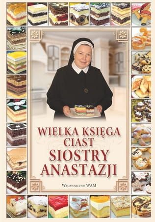 WIELKA KSIĘGA CIAST SIOSTRY ANASTAZJI - Siostra Anastazja Pustelnik FDC e-religijne.pl