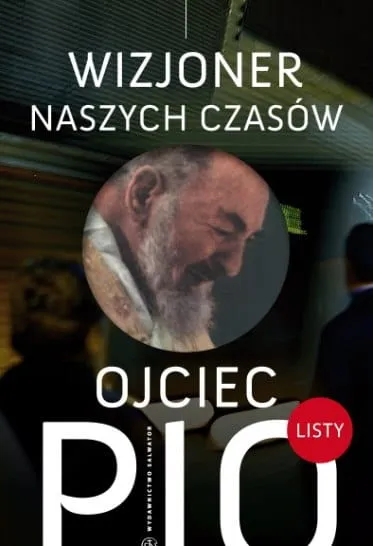 Ojciec Pio - wizjoner naszych czasów. Listy e-religijne.pl