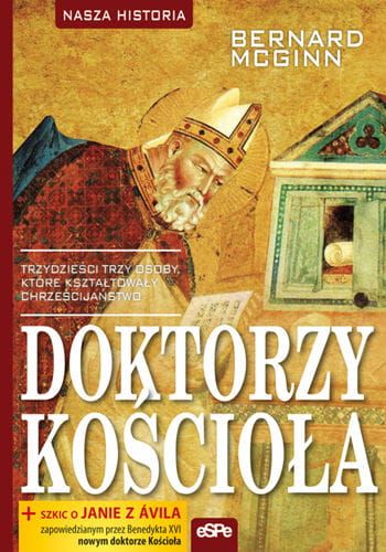 DOKTORZY KOŚCIOŁA. Trzydzieści trzy osoby, które kształtowały chrześcijaństwo  e-religijne.pl