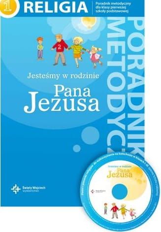 Jesteśmy w rodzinie Pana Jezusa - poradnik metodyczny - red. ks. prof. J. Szpet, D. Jackowiak e-religijne.pl