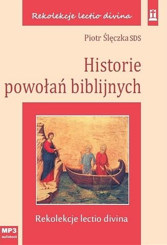 Historie powołań biblijnych - ks. Piotr Ślęczka SDS (płyta MP3) e-religijne.pl
