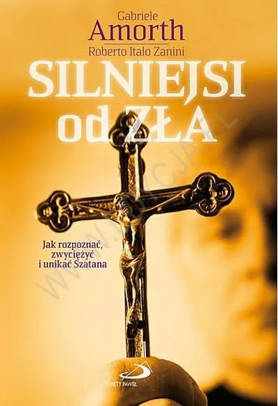 Silniejsi od zła. Jak rozpoznać, zwyciężyć i unikać Szatana? - Gabriele Amorth e-religijne.pl