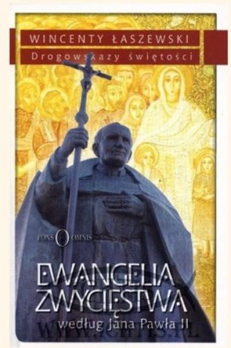 Ewangelia zwycięstwa według Jana Pawła II - Wincenty Łaszewski księgarnia chrześcijańska e-religijne.pl