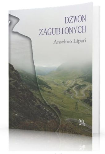 Dzwon zagubionych Między pielgrzymowaniem a życiem klasztornym - Anselmo Lipari OSB e-religijne.pl