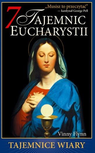 7 Tajemnic Eucharystii - Vinny Flynn e-religijne.pl