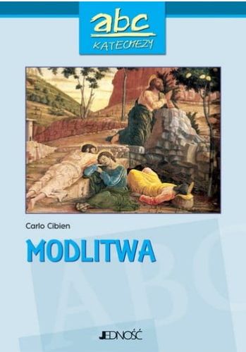 ABC Katechezy Modlitwa - JEDNOŚĆ e-religijne.pl