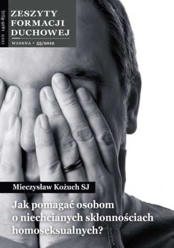 Jak pomagać osobom o niechcianych skłonnościach homoseksualnych? - o. Mieczysław Kożuch SJ - Zeszyty Formacji Duchowej nr 55 e-religijne.pl