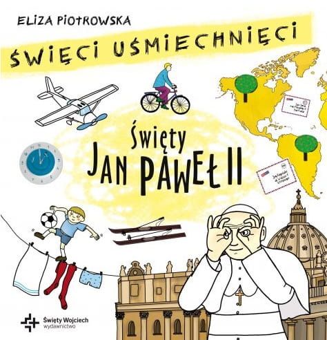 Święty Jan Paweł II - Eliza Piotrowska e-religijne.pl