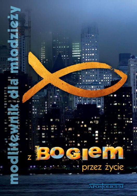 Okładka książki "Z Bogiem przez życie. Modlitewnik dla młodzieży". Na granatowym tle żółty symbol ryby ichthys z krzyżem. APOSTOLICUM Pallotyni Ząbki