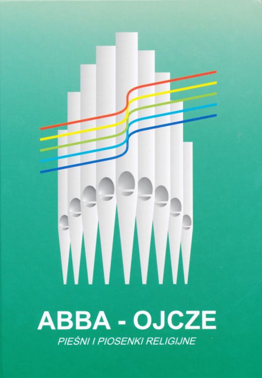 Abba - Ojcze. Pieśni i piosenki religijne (wersja luksusowa A-5) - śpiewnik e-religijne.pl