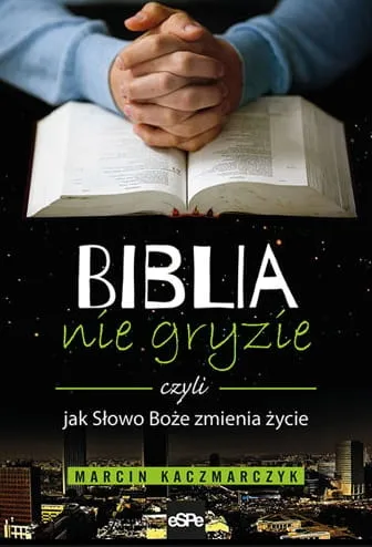 Książka Biblia nie gryzie czyli jak Słowo Boże zmienia życie - Marcin Kaczmarczyk espe wydawnictwo księgarnia