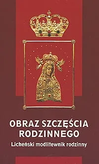 Obraz szczęścia rodzinnego. Licheński modlitewnik rodzinny e-religijne.pl