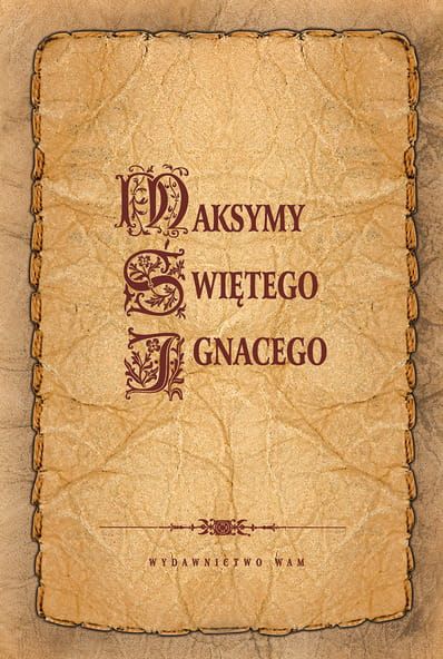 Maksymy świętego Ignacego - św. Ignacy Loyola e-religijne.pl
