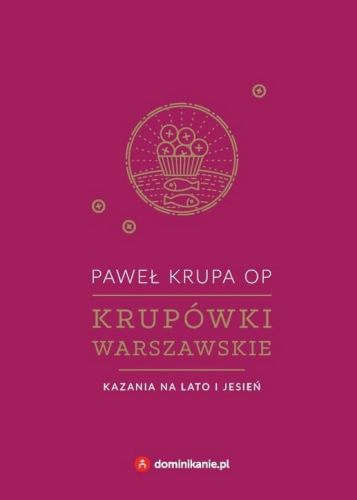 Krupówki warszawskie. Kazania na lato i jesień - Paweł Krupa OP Wydawnictwo w Drodze księgarnia religijna