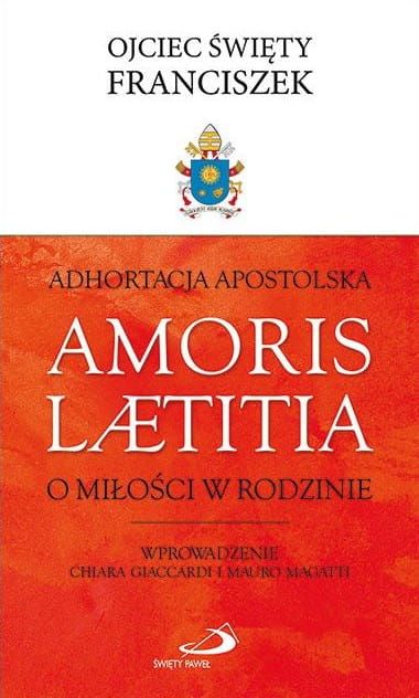 wydawnictwo EDYCJA ŚW. PAWŁA: Książka Adhortacja Apostolska "Amoris Laetitia" (Radość miłości) - posynodalna adhortacja apostolska Papieża Franciszka z komentarzem WYSYŁKOWA KSIĘGARNIA RELIGIJNA