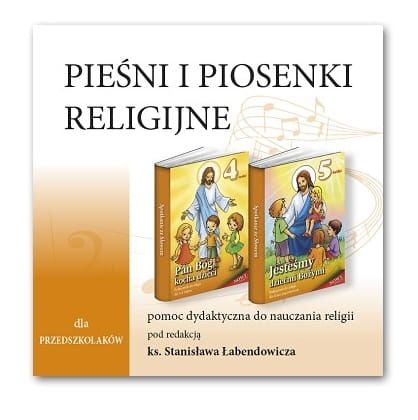 Piosenki religijne i pieśni DLA PRZEDSZKOLAKÓW na płycie CD - pomoc katechetyczna Wydawnictwo Diecezjalne w Sandomierzu