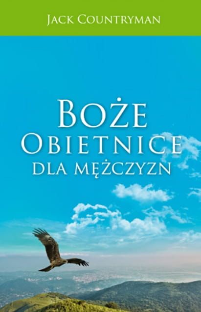 Wydawnictwo KOINONIA: Boże obietnice dla mężczyzn - Jack Countryman księgarnia chrześcijańska e-religijne.pl
