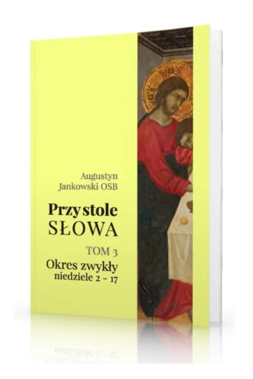 Przy stole Słowa. Komentarze do czytań mszalnych na niedziele i święta tom 3 (okres zwykły: od 2 do 17 niedzieli) księgarnia chrześcijańska e-religijne.pl