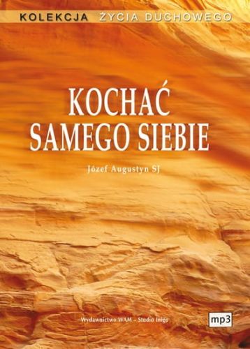 KOCHAĆ SAMEGO SIEBIE - Józef Augustyn SJ  MP3  e-religijne.pl