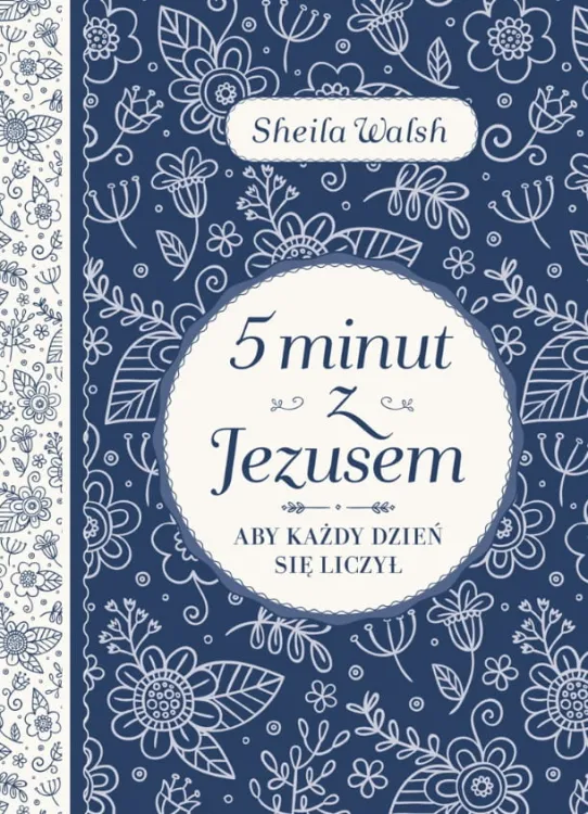 Książka 5 minut z Jezusem - Sheila Walsh wydawnictwo św. Wojciecha. Każdy rozdział książki zawiera słowa modlitwy, mądrą wskazówkę i odpowiednie fragmenty Pisma Świętego