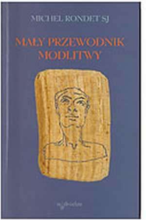Mały przewodnik modlitwy - Michel Rondet  e-religijne.pl