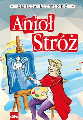 Książka Anioł Stróż Emilia Litwinko wydawnictwo espe księgarnia chrześcijańska e-religijne.pl