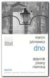 Dno. Dziennik pisany niemocą - Marcin Jakimowicz e-religijne.pl