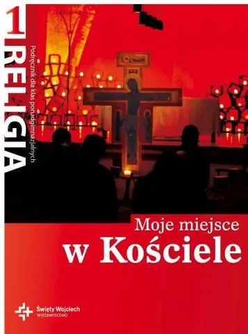 Moje miejsce w Kościele - podręcznik do nauki religii dla pierwszej klasy szkół ponadgimnazjalnych - red. ks. prof. J. Szpet, D. Jackowiak  e-religijne.pl