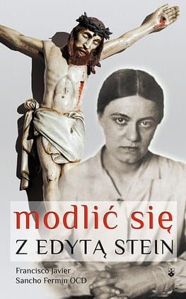 Modlić się z Edytą Stein - Francisco Javier Sancho Fermín OCD e-religijne.pl