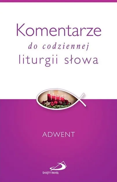 Edycja św. Pawła - Komentarze do codziennej liturgii słowa. Adwent księgarnia  religijna. Rozważania Słowa Bożego na każdy dzień Adwentu e-religijne.pl