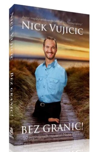 Bez granic! 50 inspirujących rozważań - Nick Vujicic  e-religijne.pl