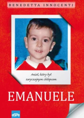 EMANUELE. Anioł, który był zwyczajnym chłopcem - Benedetta Innocenti  e-religijne.pl