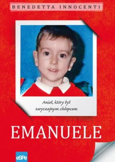 EMANUELE. Anioł, który był zwyczajnym chłopcem - Benedetta Innocenti  e-religijne.pl