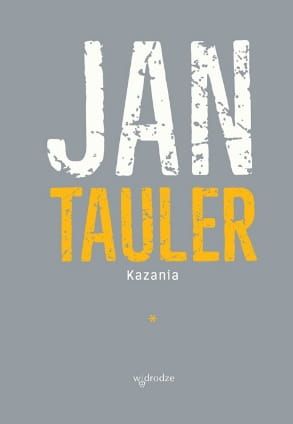 Książka Kazania, tom I - Jan Tauler Wydawnictwo W drodze księgarnia chrześcijańska e-religijne.pl. Klasyka duchowości chrześcijańskiej.