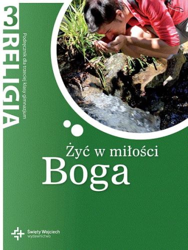 Żyć w miłości Boga. Karty pracy do III klasy gimnazjum - red. ks. prof. J. Szpet, D. Jackowiak  e-religijne.pl