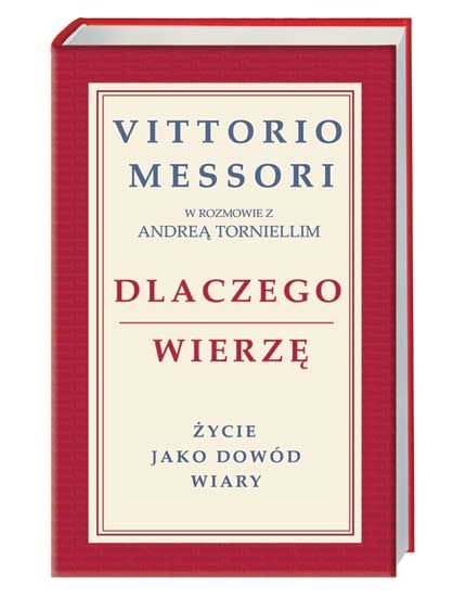 DLACZEGO WIERZĘ Życie jako dowód wiary  Vittorio Messori e-religijne.pl