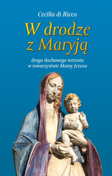 W drodze z Maryją - Cecilia di Ricco E-RELIGIJNE.PL