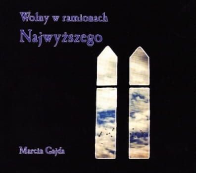 Wolny w ramionach Najwyższego - Marcin Gajda (płyta CD) e-religijne.pl