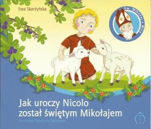 Jak uroczy Nicolo został świętym Mikołajem - Ewa Skarżyńska e-religijne.pl