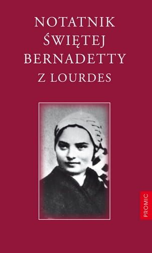 Notatnik Świętej Bernadetty z Lourdes - św. Bernadetta Soubirous e-religijne.pl