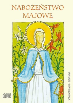 NABOŻEŃSTWO MAJOWE w wykonaniu Kameralnego Chóru z Nowosielec- płyta CD
