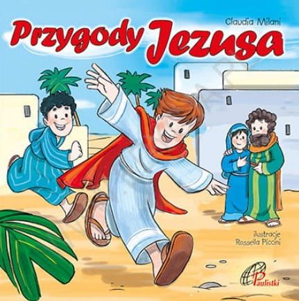 Przygody Jezusa - Claudia Milani e-religijne.pl