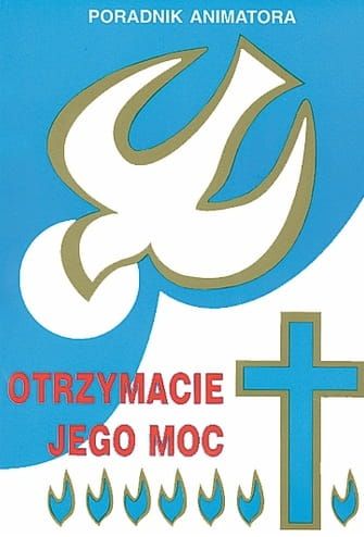 Poradnik animatora Jedność Otrzymacie Jego moc e-religijne.pl