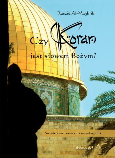 Czy Koran jest słowem Bożym? - Raszid Al-Maghribi e-religijne.pl