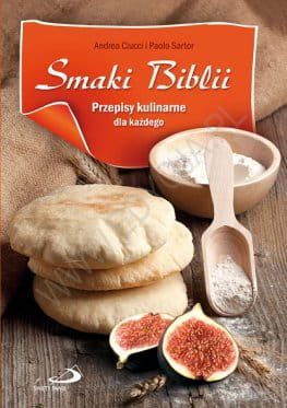 Smaki Biblii. Przepisy kulinarne dla każdego - Andrea Ciucci, Paolo Sartor  e-religijne.pl