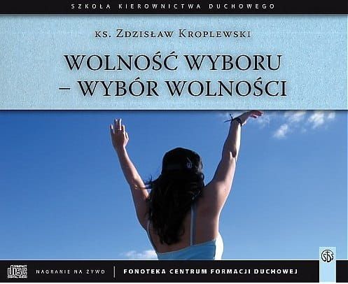 Wolność wyboru - wybór wolności - ks.Kroplewski Zdzisław 6 płyt CD e-religijne.pl