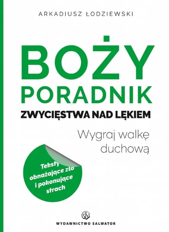 Książka "Boży poradnik zwycięstwa nad lękiem" - Arkadiusz Łodziewski - wydawnictwo SALWATOR - internetowa księgarnia religijna : e-religijne.pl