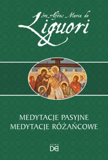 Książka Medytacje pasyjne. Medytacje różańcowe - św. Alfons Maria de Liguori księgarnia chrześcijańska e-religijne.pl