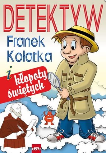 Detektyw Franek Kołatka i kłopoty świętych - Michał Wilk e-religijne.pl